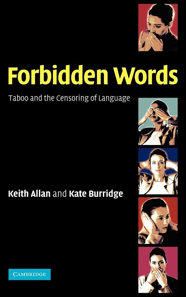 Forbidden Words: Taboo and the Censoring of Language Social Sciences