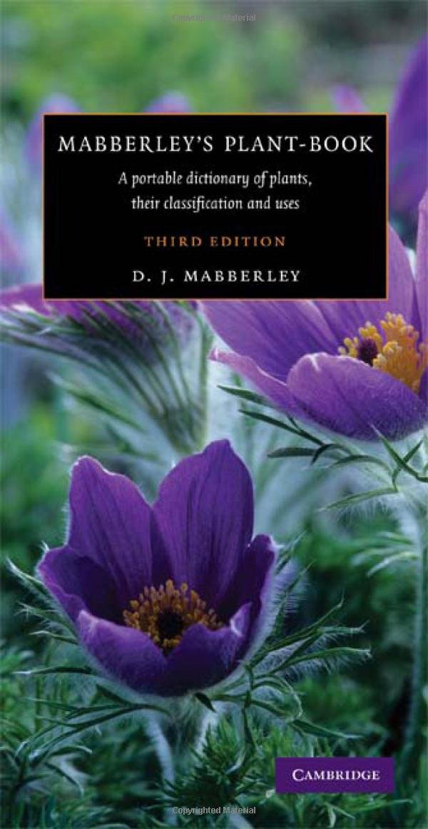 Mabberley's Plant-Book: A Portable Dictionary of Plants, Their Classifications, and Uses: A Portable Dictionary of Plants, their Classification and Uses Natural Sciences