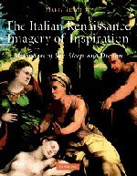 The Italian Renaissance Imagery of Inspiration: Metaphors of Sex, Sleep, and Dream book