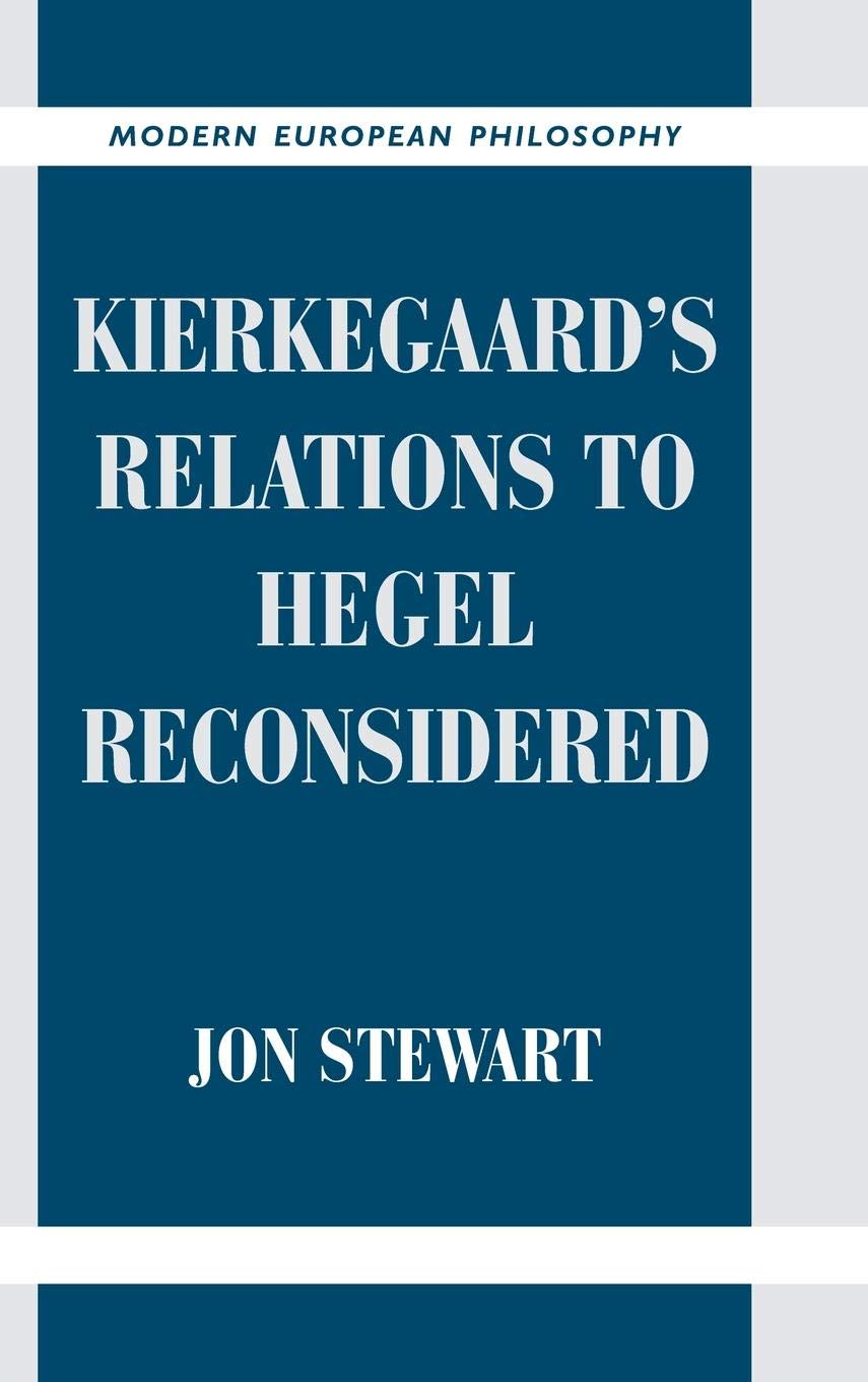 Kierkegaard's Relations to Hegel Reconsidered (Modern European Philosophy) Philosophy