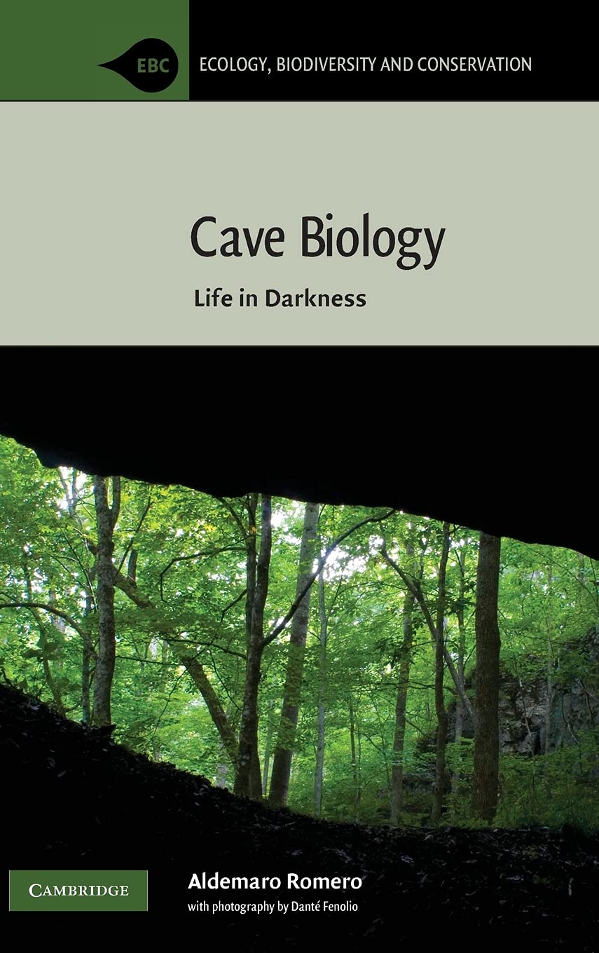 Cave Biology: Life in Darkness (Ecology, Biodiversity and Conservation) Natural Sciences