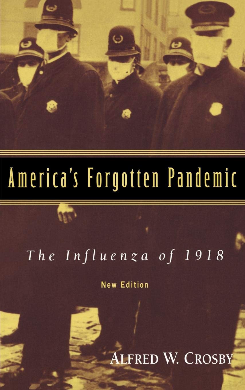 America's Forgotten Pandemic: The Influenza of 1918 Medicine