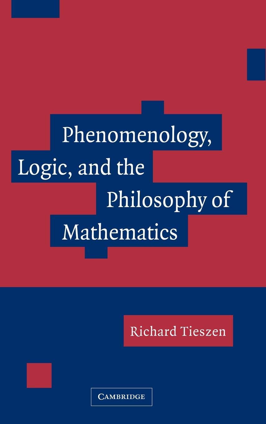 Phenomenology, Logic, and the Philosophy of Mathematics Philosophy