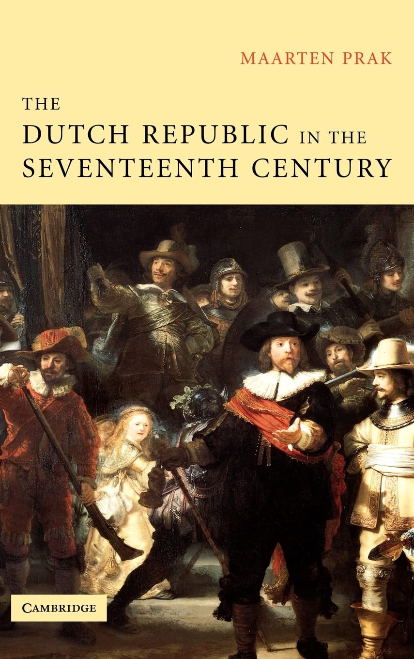 The Dutch Republic In The Seventeenth Century: A Golden Age: The Golden Age Film, Art & Culture