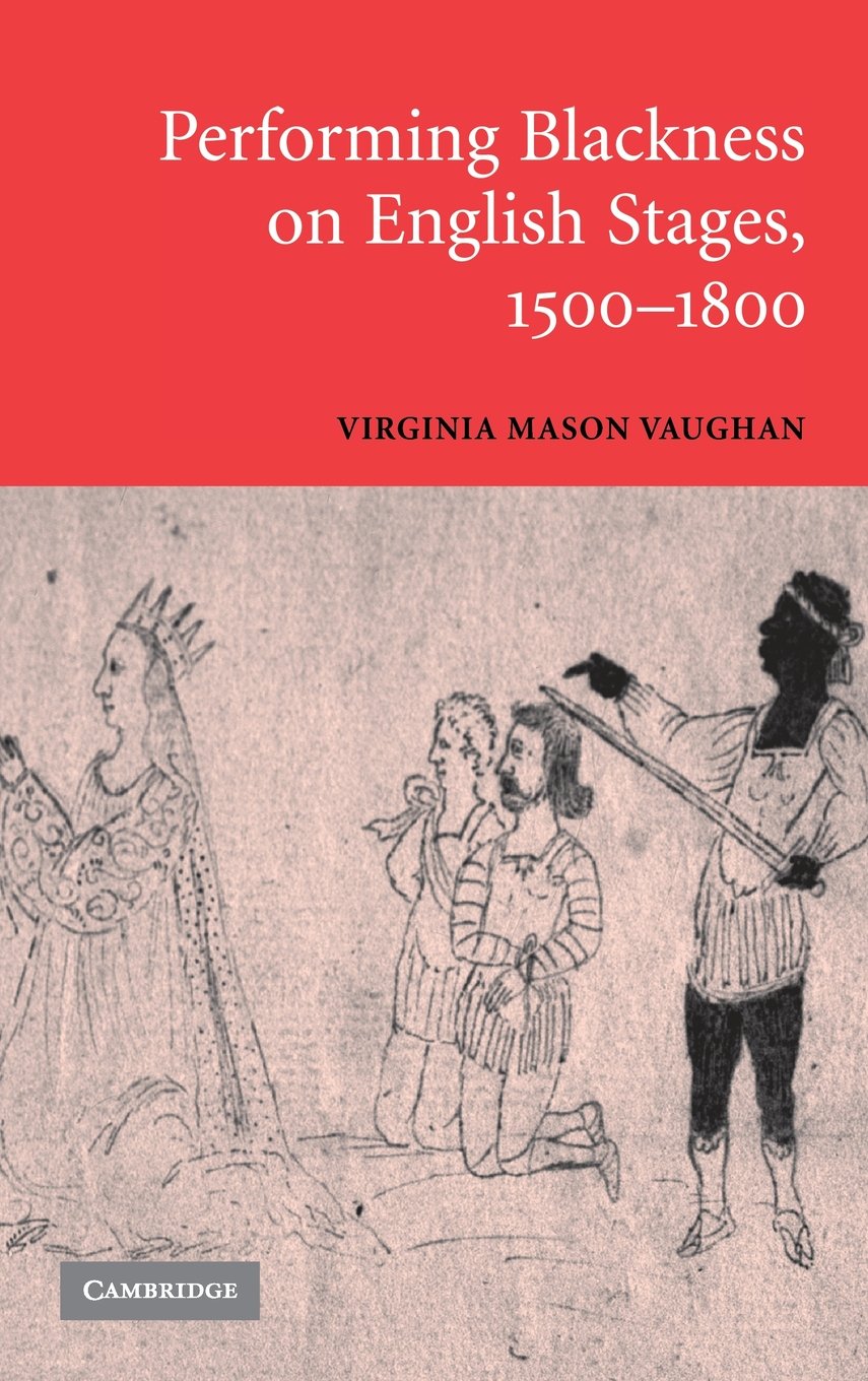 Performing Blackness on English Stages, 15001800 Books