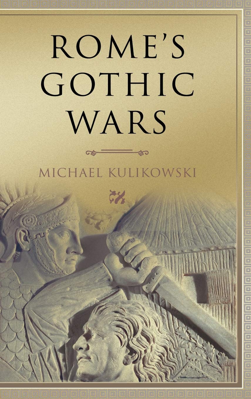 Rome's Gothic Wars: From the Third Century to Alaric (Key Conflicts of Class Antiquity) Politics & History