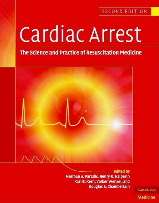 Cardiac Arrest: The Science and Practice of Resuscitation Medicine book