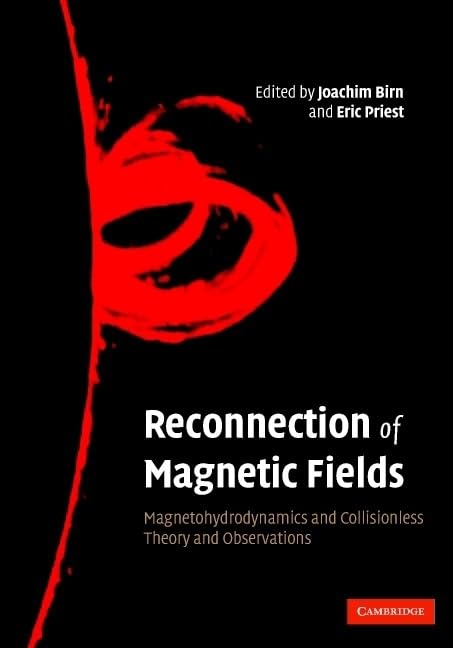 Reconnection of Magnetic Fields: Magnetohydrodynamics And Collisionless Theory And Observations Natural Sciences