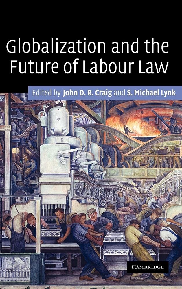 Globalization and the Future of Labour Law Law
