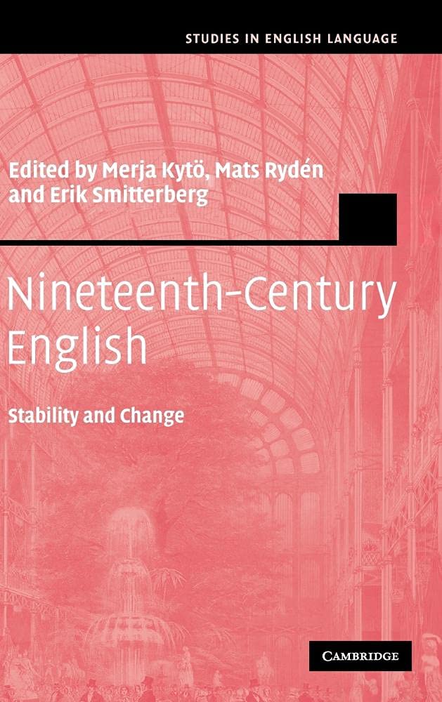 Nineteenth-Century English: Stability and Change (Studies in English Language) Social Sciences
