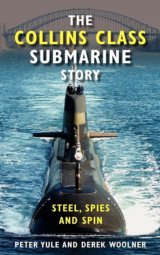 The Collins Class Submarine Story: Steel, Spies and Spin Social Sciences