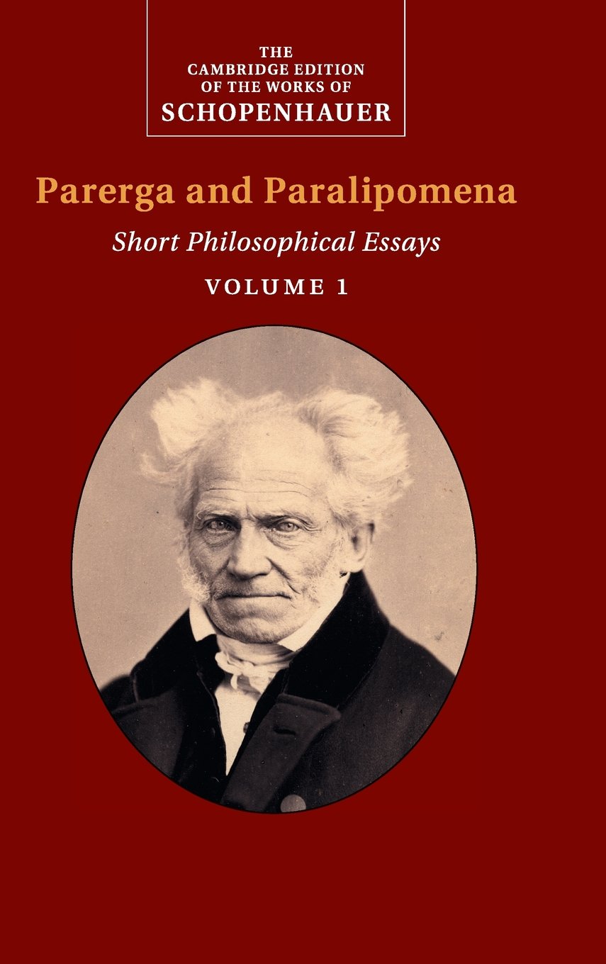 Parerga and Paralipomena - Short Philosophical Essays, Volume 1 Philosophy