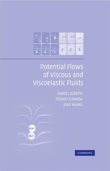 Potential Flows of Viscous and Viscoelastic Liquids (Cambridge Aerospace Series) (Cambridge Aerospace Series, 21, Band 21) Business & Technology