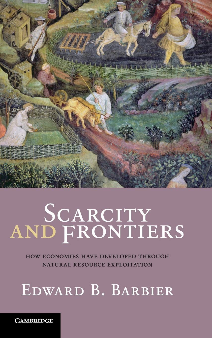 Scarcity and Frontiers: How Economies Have Developed Through Natural Resource Exploitation Law