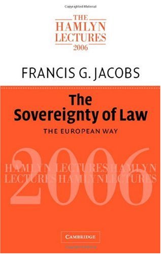 The Sovereignty of Law: The European Way (The Hamlyn Lectures) Law
