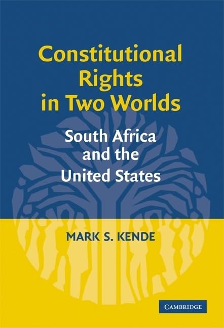 Constitutional Rights in Two Worlds: South Africa and the United States Law