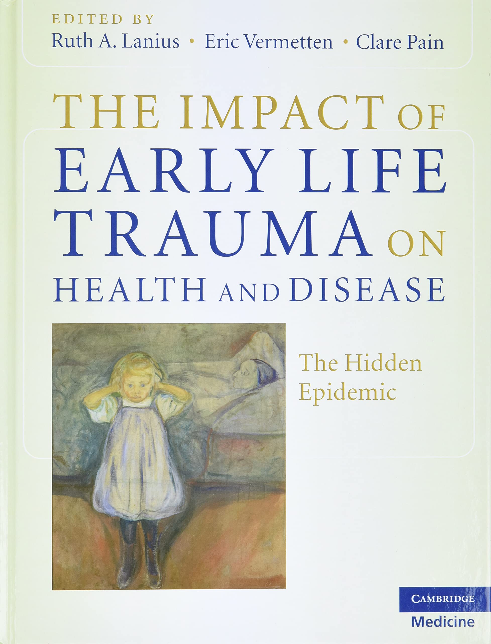 The Impact of Early Life Trauma on Health and Disease: The Hidden Epidemic Medicine
