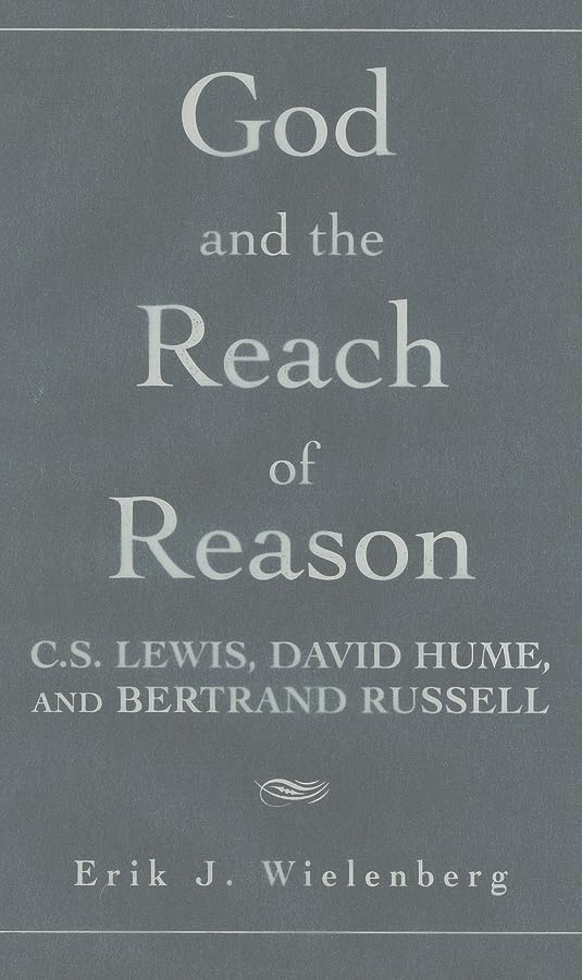 God and the Reach of Reason: C. S. Lewis, David Hume, and Bertrand Russell Religion & Esotericism