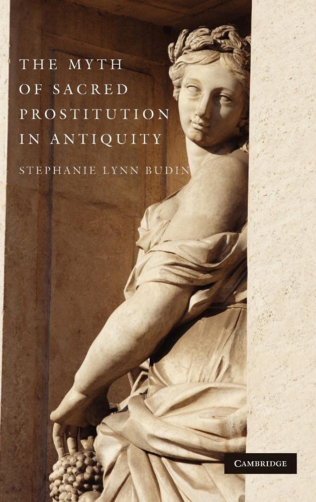 The Myth of Sacred Prostitution in Antiquity Books