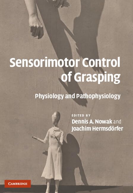 Sensorimotor Control of Grasping: Physiology and Pathophysiology Medicine