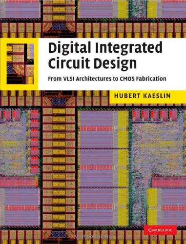 Digital Integrated Circuit Design: From VLSI Architectures to CMOS Fabrication Business & Technology