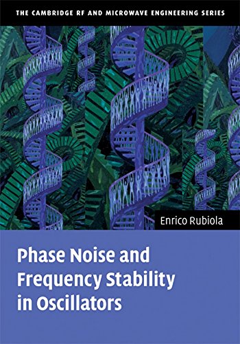 Phase Noise and Frequency Stability in Oscillators (The Cambridge RF and Microwave Engineering Series) Books