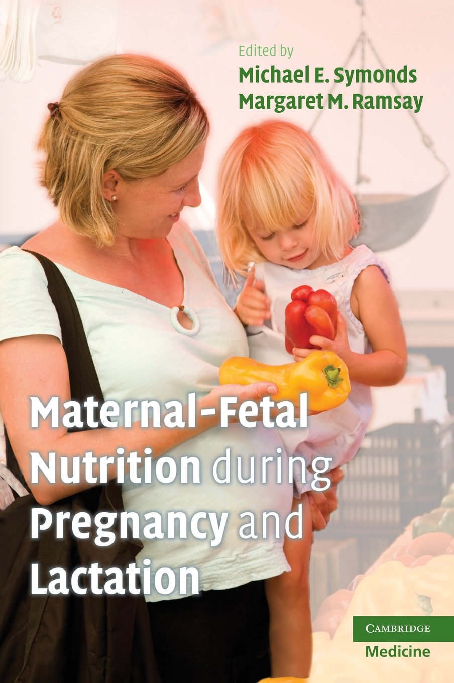 Maternal-Fetal Nutrition During Pregnancy and Lactation book