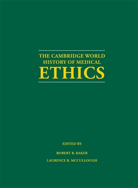 The Cambridge World History of Medical Ethics Medicine