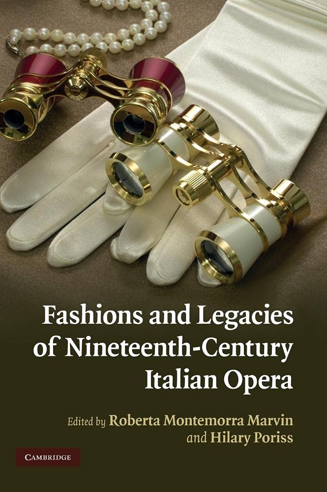 Fashions and Legacies of Nineteenth-Century Italian Opera Arts & Music