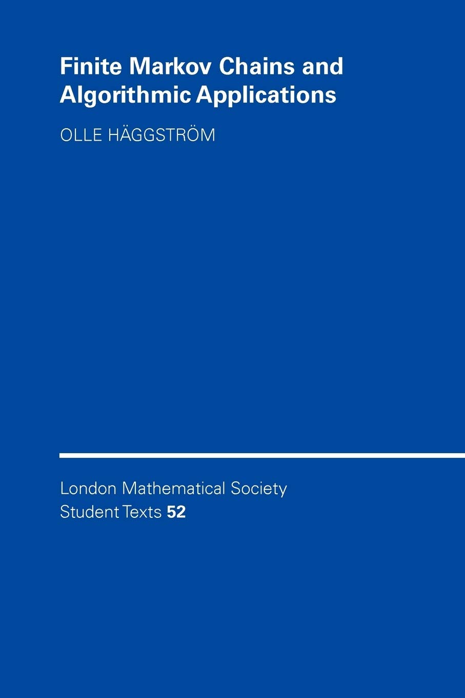 Finite Markov Chains and Algorithmic Applications (London Mathematical Society Student Texts, 52) Computer Science