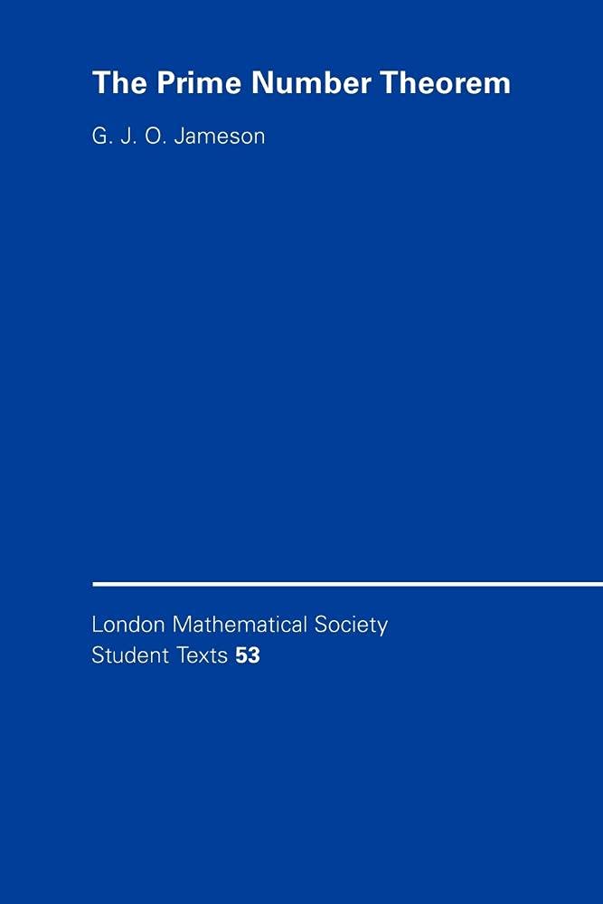 LMSST: 53 The Prime Number Theorem (London Mathematical Society Student Texts, 53) Medicine