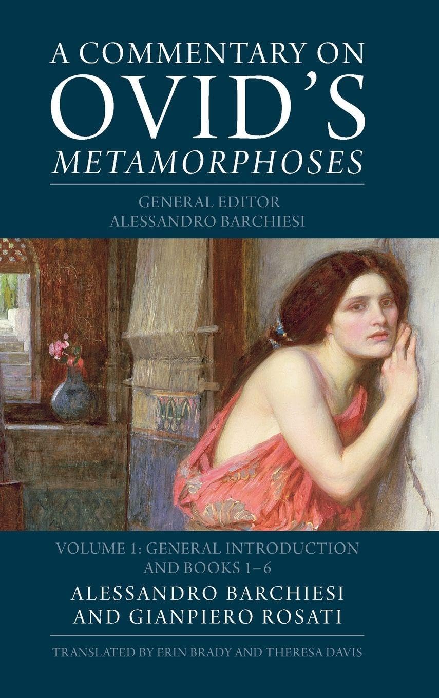 A Commentary on Ovid's Metamorphoses: General Introduction and Books 1-6 (Commentary on Ovid's Metamorphoses, 1) Philosophy