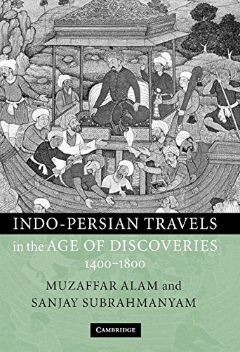 Indo-Persian Travels in the Age of Discoveries 1400-1800 Books