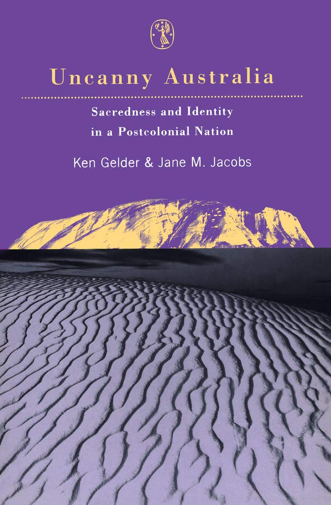 Uncanny Australia: Sacredness and Identity in a Postcolonial Nation Books