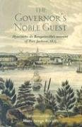 Governors Noble Guest: Hyacinthe De Bougaonville's Account of Port Jackson, 1825 book