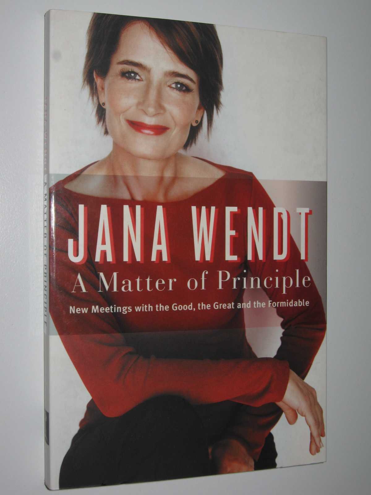 A Matter of Principle: New Meetings with the Good, the Great and the Formidable book