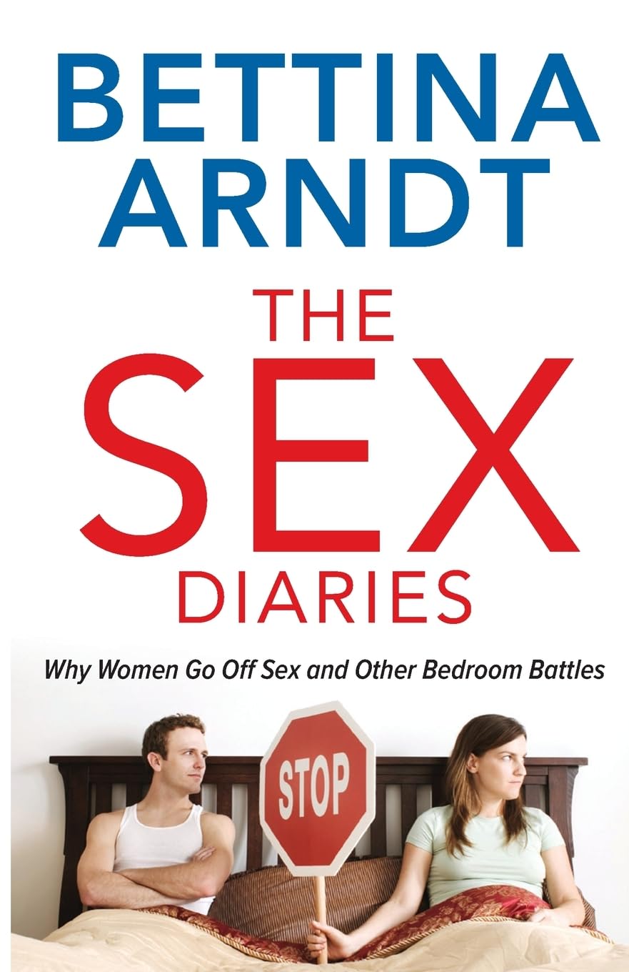 The Sex Diaries: Why Women Go Off Sex And Other Bedroom Battles Partnership & Love