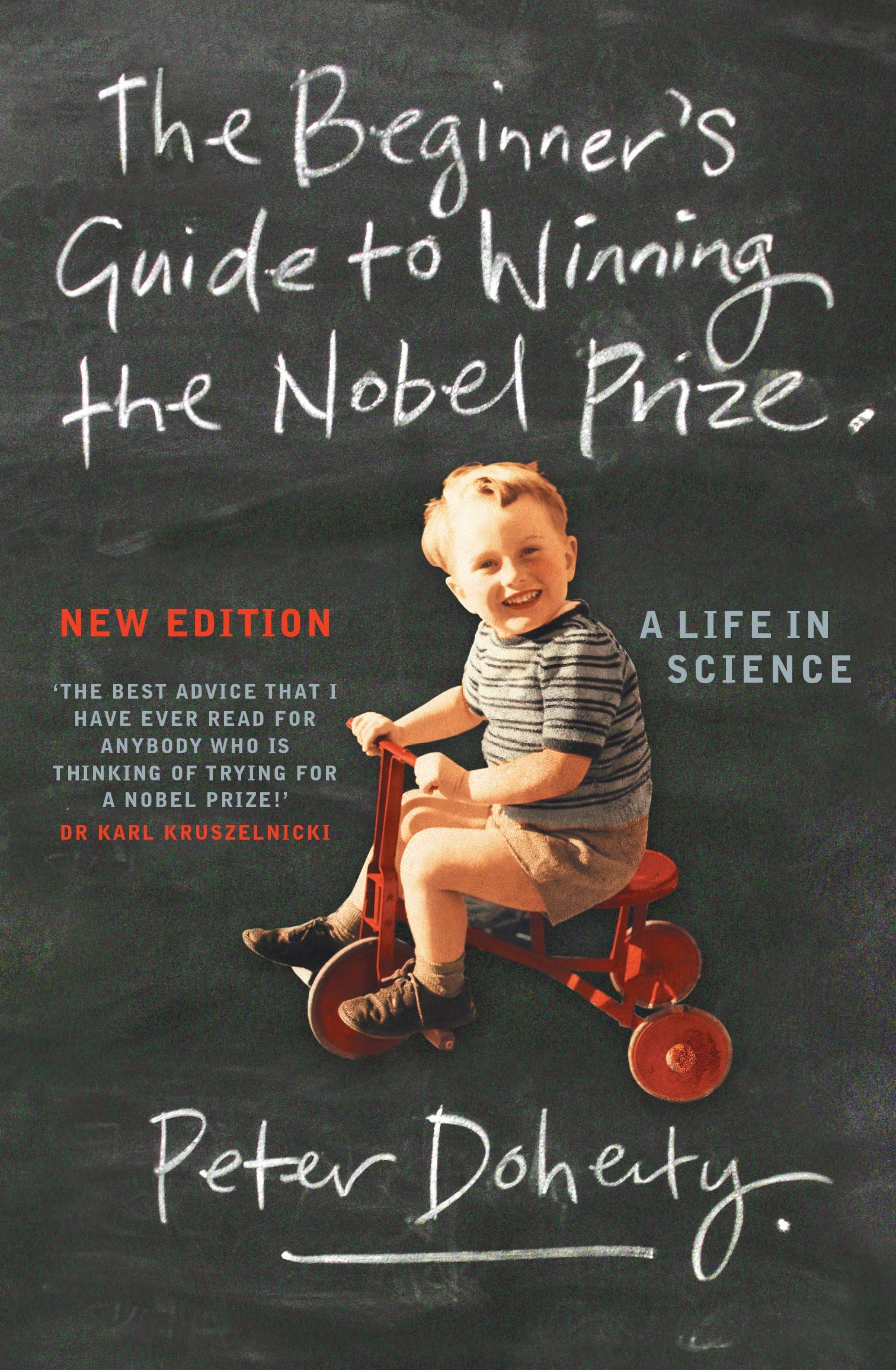 The Beginner's Guide to Winning the Nobel Prize (New Edition): A life in Science Business & Technology