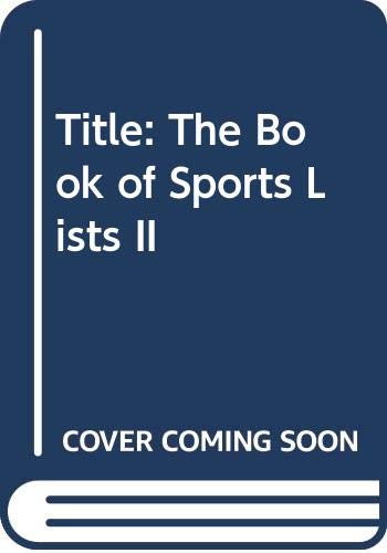 Title: The Book of Sports Lists II Books