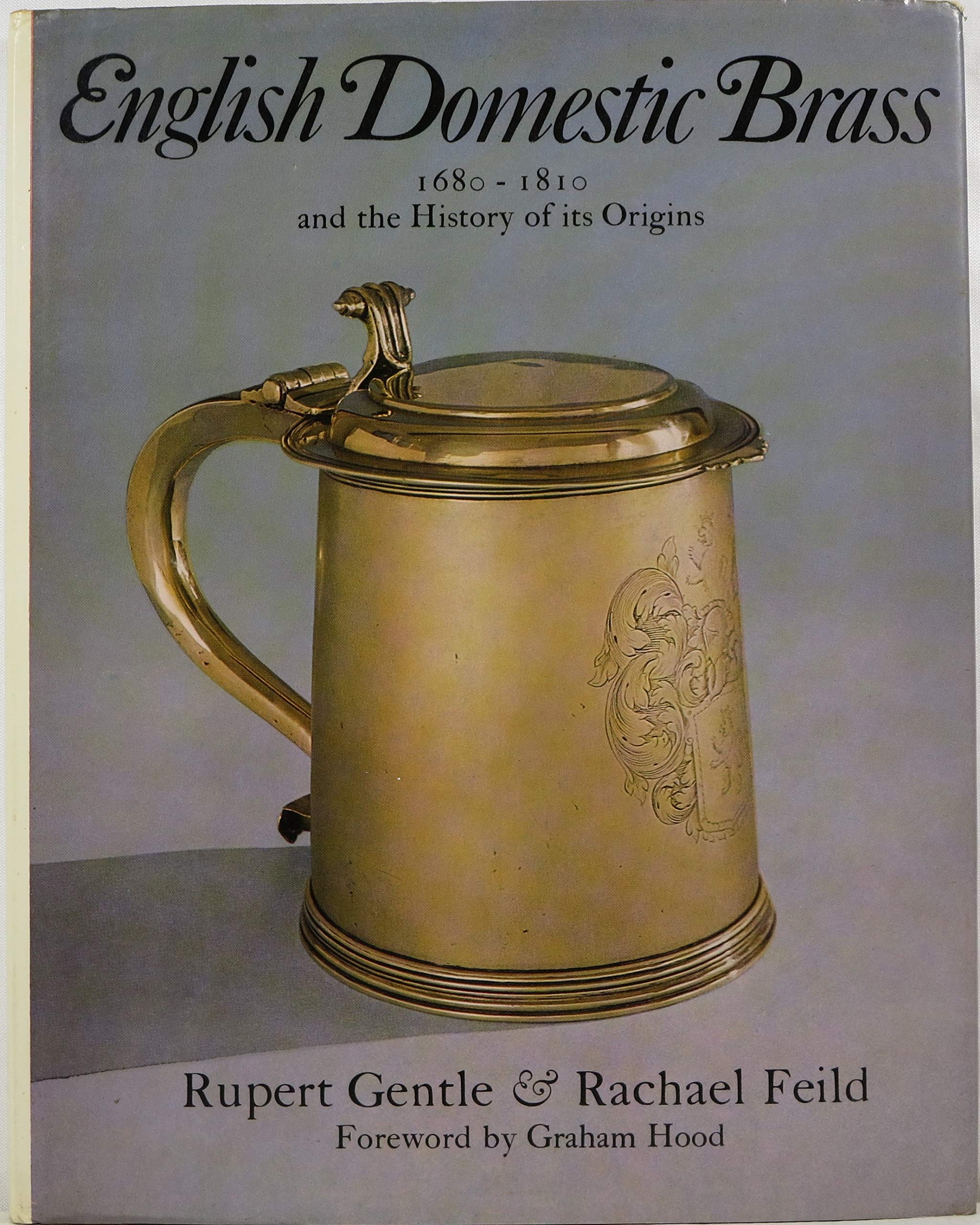 English Domestic Brass, 1680-1810, and the History of Its Origins book