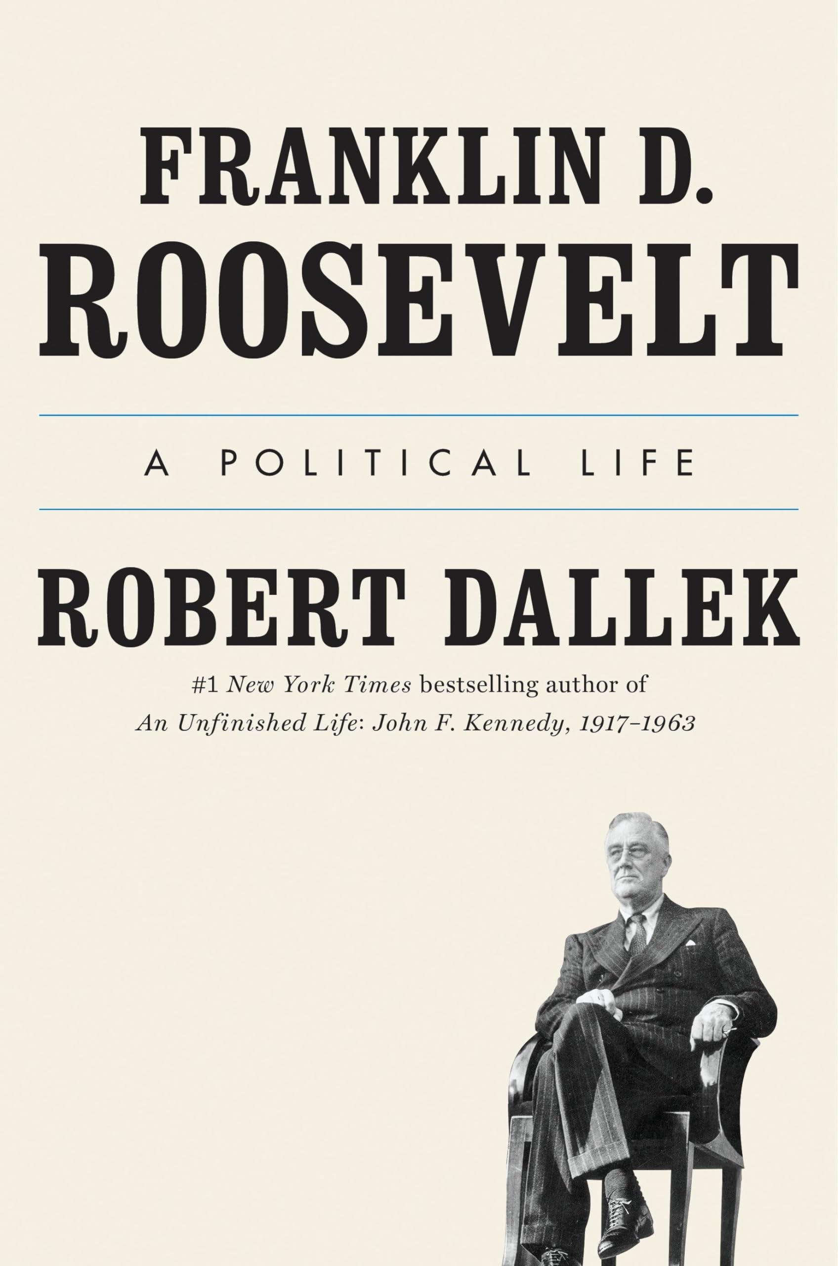 Franklin D. Roosevelt: A Political Life Biographies & Memoirs