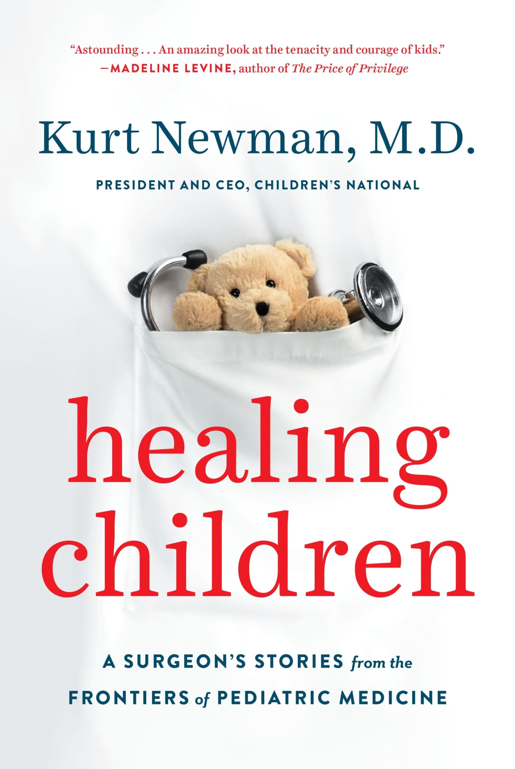 Healing Children: A Surgeon's Stories from the Frontiers of Pediatric Medicine Medicine