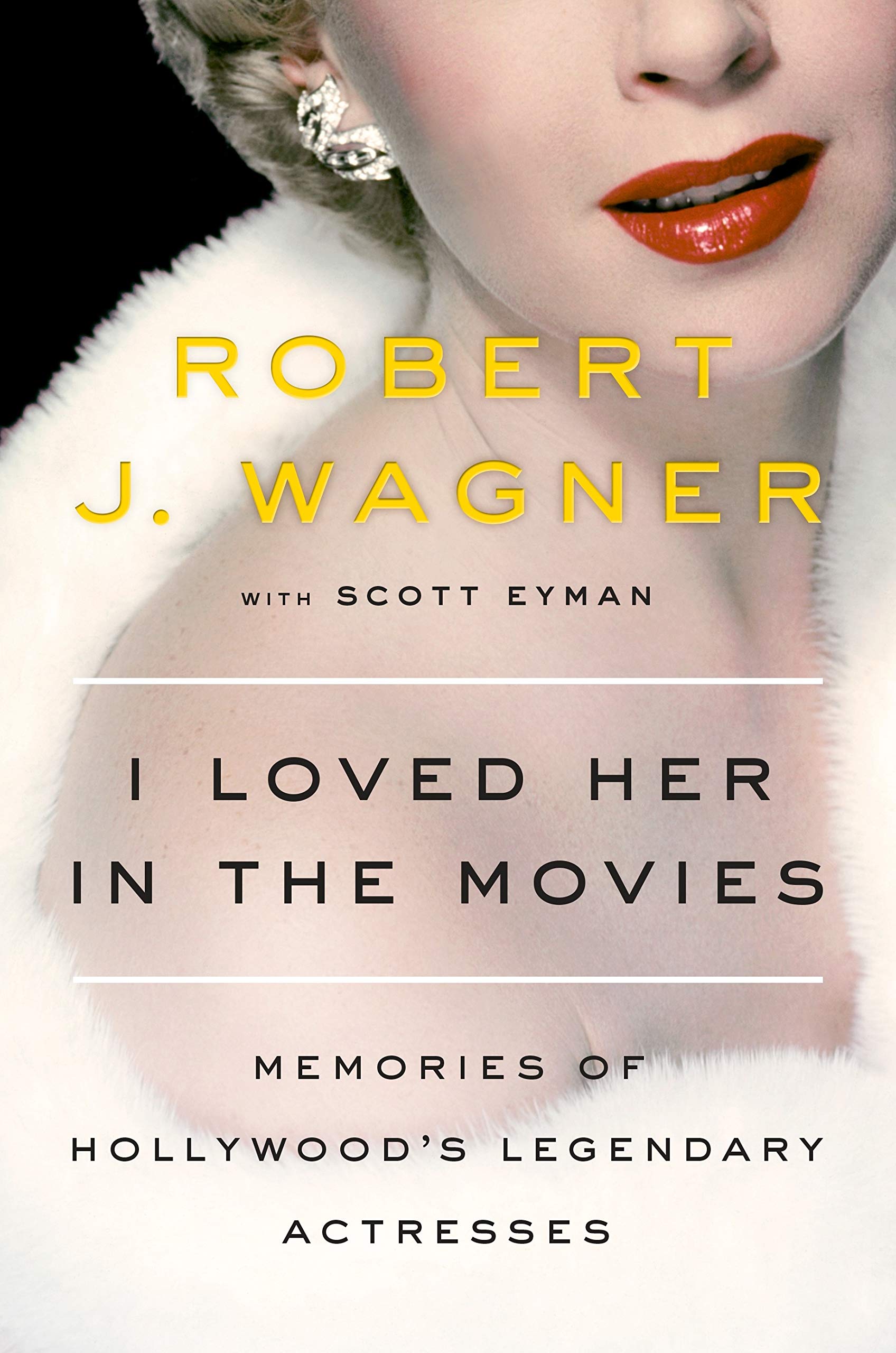 I Loved Her in the Movies: Memories of Hollywood's Legendary Actresses Social Sciences
