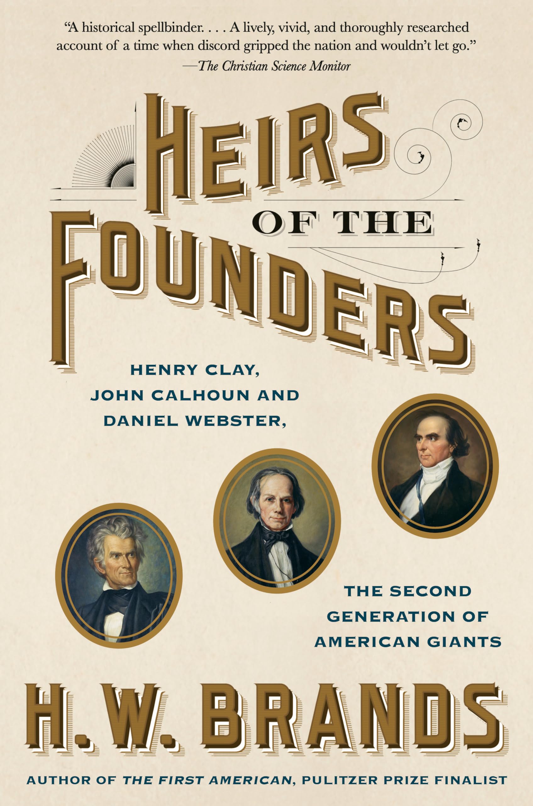 Heirs of the Founders: Henry Clay, John Calhoun and Daniel Webster, the Second Generation of American Giants Memories