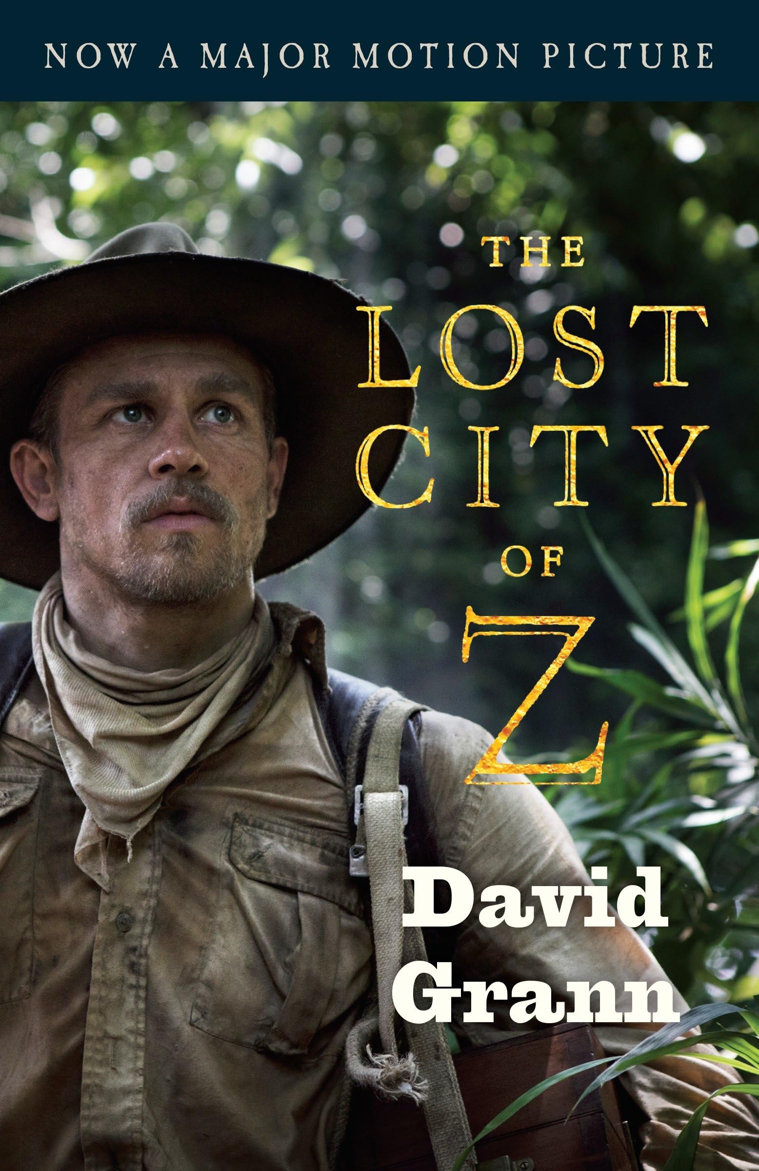 The Lost City of Z (Movie Tie-In): A Tale of Deadly Obsession in the Amazon (Vintage Departures) Social Sciences