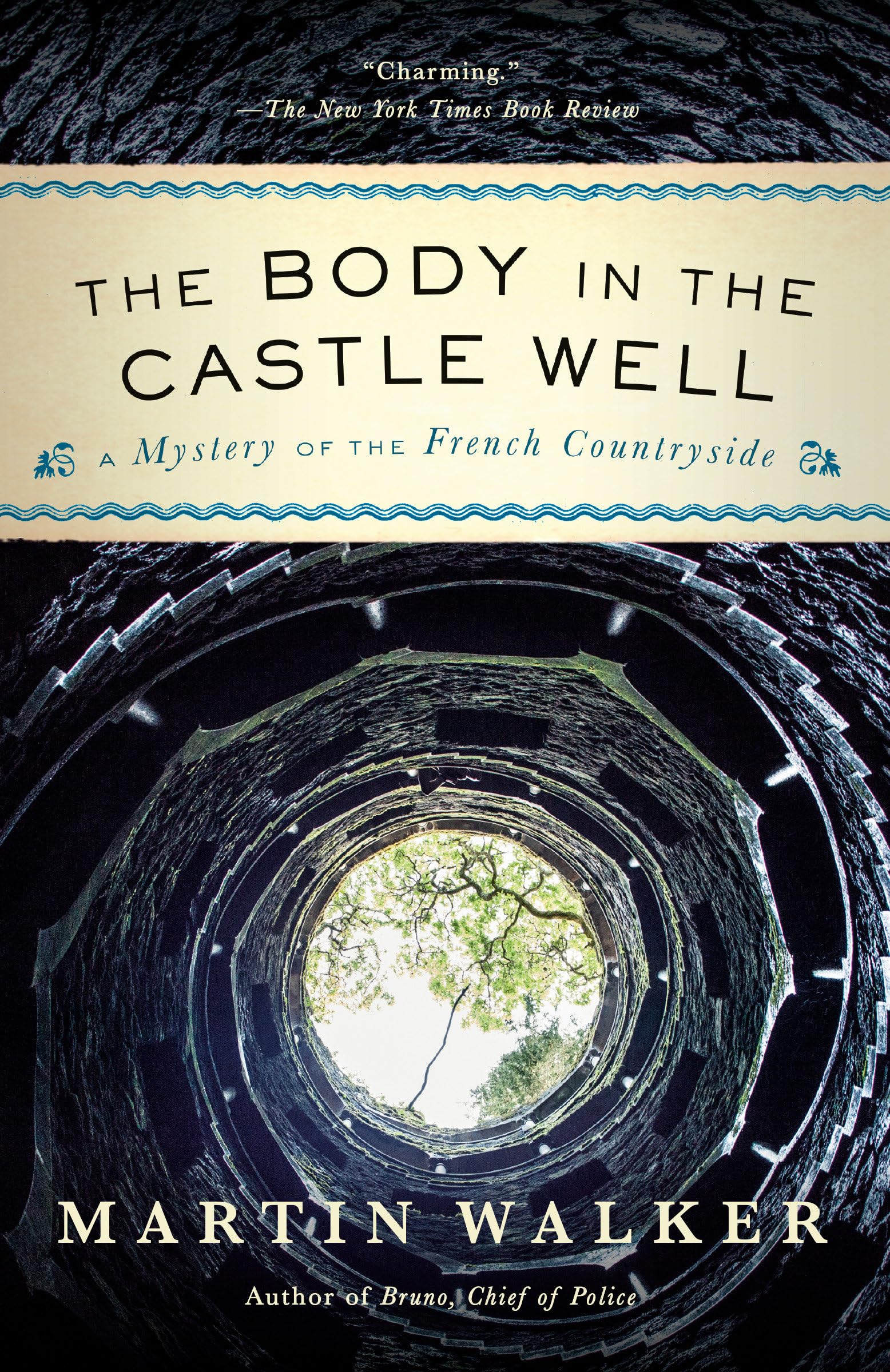 The Body in the Castle Well: A Bruno, Chief of Police Novel: A Mystery of the French Countryside Contemporary literature Books