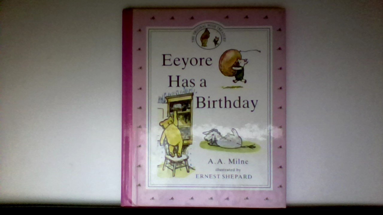 Eeyore Has a Birthday: Winnie the Pooh Storybook book