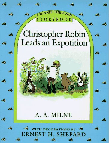 Christopher Robin Leads an Expotition: A Winnie the Pooh Storybook Non-fiction