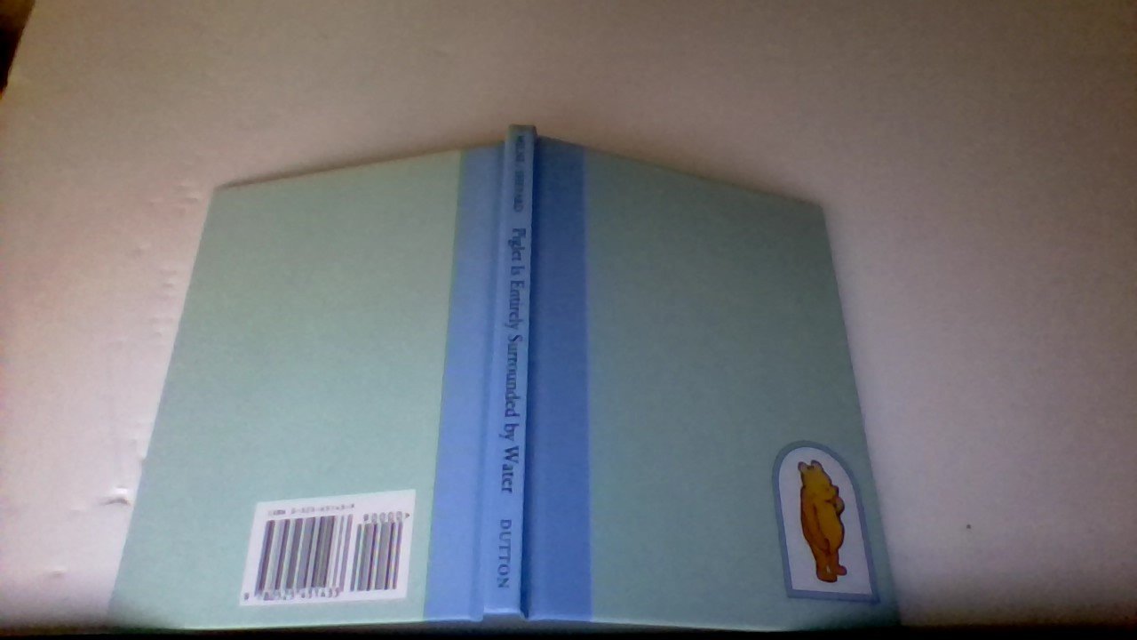 Piglet is Entirely Surrounded By Water: A Winnie the Pooh Storybook Non-fiction