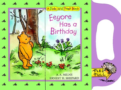 Eeyore Has a Birthday (Aslide and Peek Boo) Novels & Short Stories